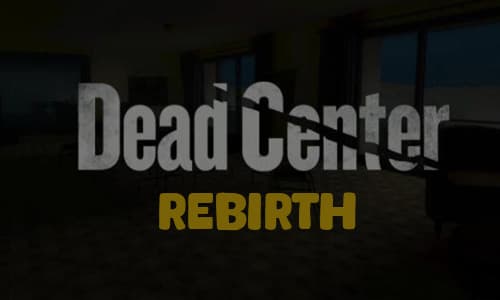 Dead Center Rebirth