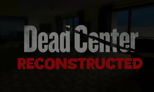 Dead Center Reconstructed